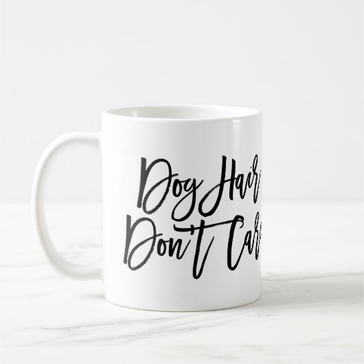 Mug Script chic "Les cheveux de chien ne s'en soucient (Gauche)