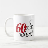 Mug Script de citation drôle « 60 et alors » pour 60e (Gauche)