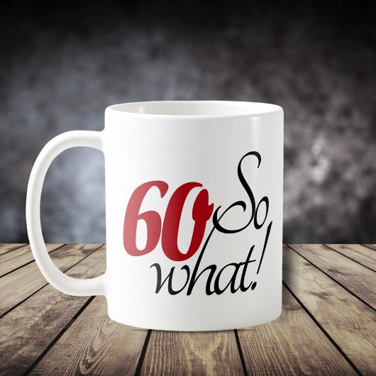 Mug Script de citation drôle « 60 et alors » pour 60e