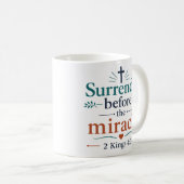 Mug Se Rendre Avant Le Miracle Classique Chrétien (Devant droit)