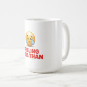 Mug Se sentir inférieur à (Devant droit)