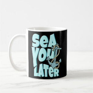 Mug Sea You Plus Tard Croisière Été Voyage En Famille 
