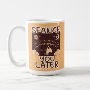 Mug Seance U Plus tard Spirit Board Halloween Humour