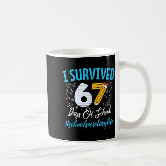 Mug Secretary Survived 67 Days Of School Humor Design  (Droite)