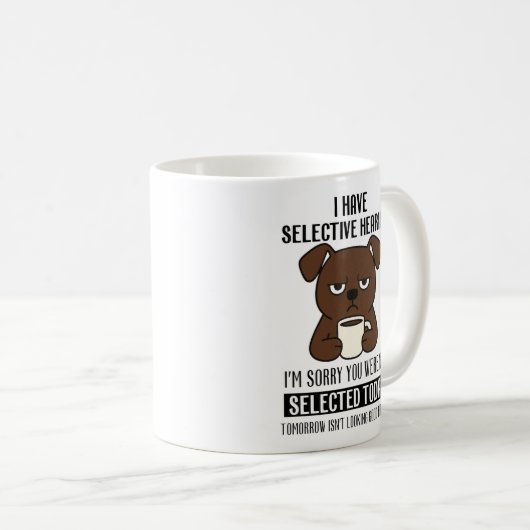 Mug Selective Hearing – Grumpy Brown Dog Coffee Humor (Devant droit)