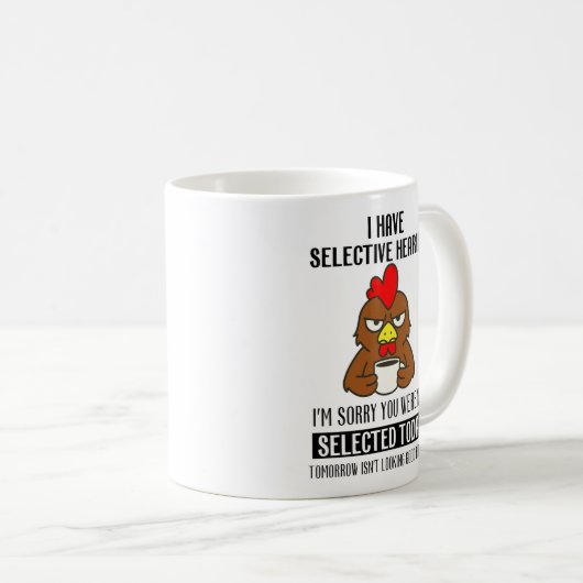 Mug Selective Hearing – Grumpy Chicken Coffee Humor (Devant droit)