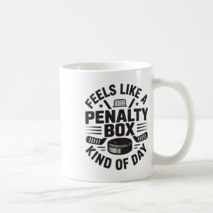 Mug Semble être une journée de boîte de pénalité drôle