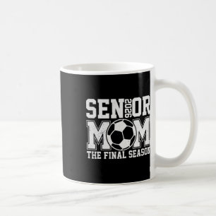 Mug Senior 2026 Soccer Mom Final Season Cl Of 2026 Gra
