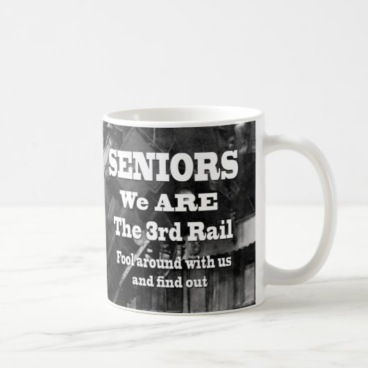 Mug Seniors Nous Sommes Le Troisième Rail (Droite)