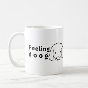 Mug sensation de chien ( bon ) pour l'amant du chien.