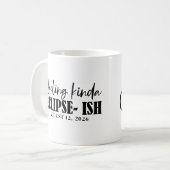 Mug Sentiment Drôle Un Peu Éclipsé Éclipse Solaire (Devant gauche)