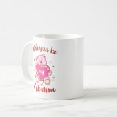 Mug Seras-tu ma valentine ? (Devant gauche)