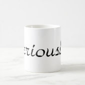 Mug sérieusement ? (Centre)