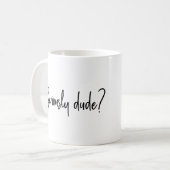 Mug Sérieusement Dude Snarky Typographie Moderne Dit (Devant gauche)