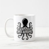 Mug Seriously Overburdened Octopus Overwhelmed Humor (Gauche)