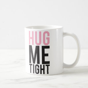 Mug Serrez-moi serré