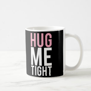 Mug Serrez-moi serré