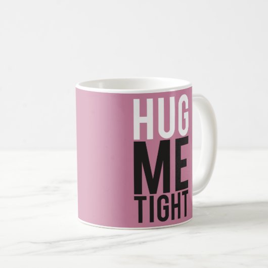 Mug Serrez-moi serré (Devant droit)