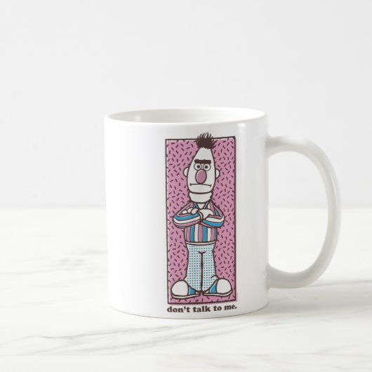 Mug Sesame Street Bert Don't Talk To Me  (Droite)
