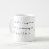 Mug s'est levé, ce que je fais est aujourd'hui (Devant gauche)