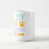 MUG SEUL MON CHAT ME COMPREND EN DISANT : (Centre)