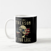 Mug Seule La Trahison Si Vous Perdez George Washington (Gauche)