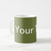 Mug SEULEMENT COULEUR / vert olive + votre texte (Devant gauche)