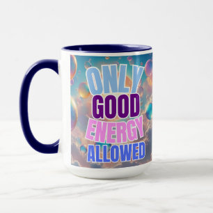 Mug Seulement de Bonne Énergie Autorisée