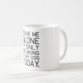 Mug Seulement mon chien comprend (Devant droit)