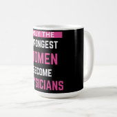 Mug Seules Les Femmes Les Plus Fortes Deviennent Médec (Devant droit)