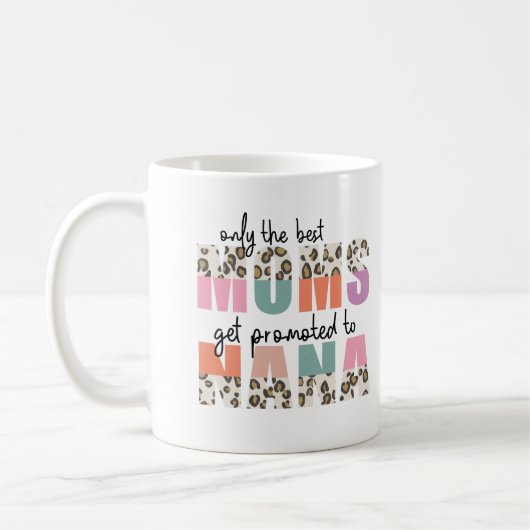 Mug Seules les meilleures mamans sont promues à nana (Gauche)
