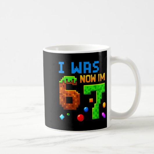 Mug Seven Year Old Birthday, Was 6 Now I'm 7 Funny 67 (Droite)