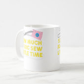 Mug Sew Much Fabric Sew Little Tiime Quilting (Devant gauche)