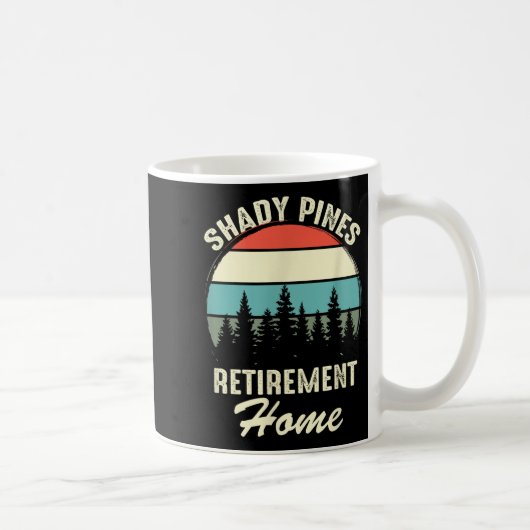 Mug Shady Nes Funny Quote Retirement Day Party Home  (Droite)