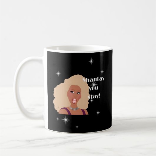 Mug Shantay You Stay Drag Race Inspiré (Gauche)
