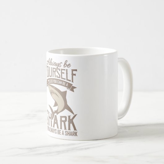 Mug Shark Lover Always be yourself unless you can be (Devant droit)