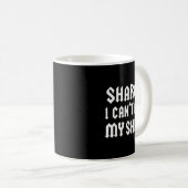 Mug Sharon I Can’t Find My Shirt Funny Rock Music Quot (Devant droit)