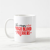 Mug She Means High Blood Pressure I Still Give Him But (Gauche)