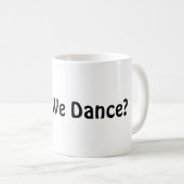 Mug Shell We Dance ? (Devant droit)