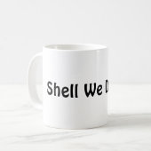 Mug Shell We Dance ? (Devant gauche)