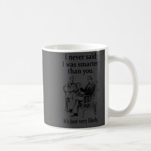 Mug Sherlock Holmes I Never Said I Was Smarter Funny  (Droite)