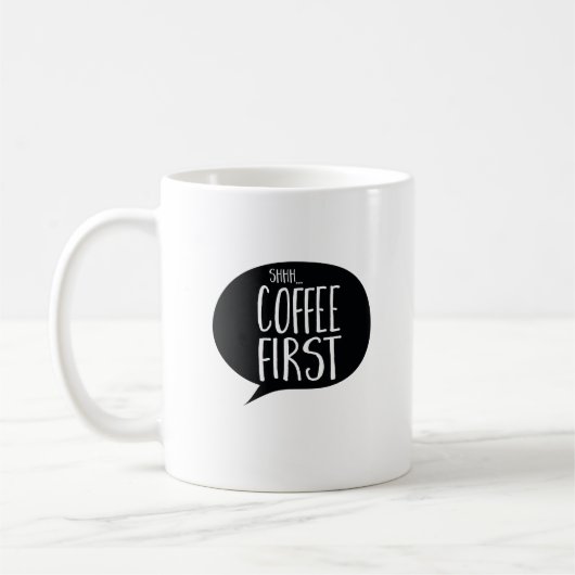 Mug Shh Coffee First Funny Coffee (Gauche)