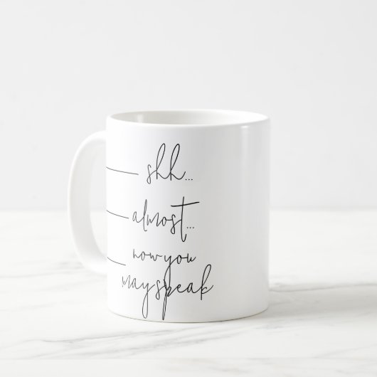 Mug Shh Presque Maintenant, vous pouvez parler Drôle c (Devant gauche)