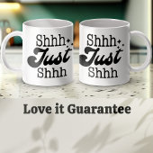 Mug Shhh Just Shhh, Drôle cadeau parfait