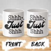 Mug Shhh Just Shhh, Drôle cadeau parfait
