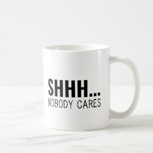 MUG SHHH PERSONNE NE S'OCCUPE DE SARCASTIQUE AMUSANT