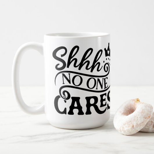 Mug Shhh Personne Ne S'Occupe De Typographie Citation (Avec donut)
