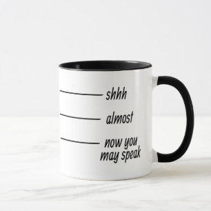 Mug Shhh Presque maintenant vous pouvez parler