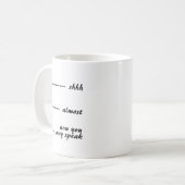 Mug Shhh Presque Maintenant Vous Pouvez Parler (Devant gauche)