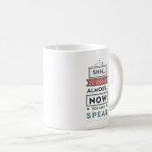 Mug Shhh... Presque... Maintenant, Vous Pouvez Parler (Devant droit)